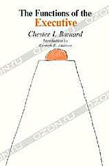 Chester Barnard - The Functions of the Executive