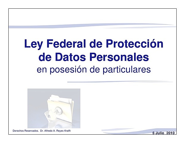 Ley Federal de Protección de Datos Personales en Posesión de Particulares (2010)