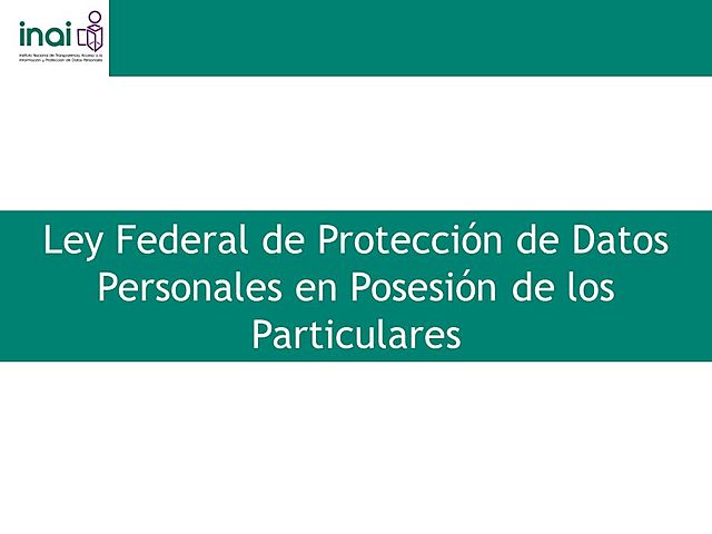 Ley Federal de Protección de Datos Personales en Posesión de los Particulares