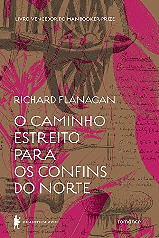 O Caminho Estreito para os Confins do Norte - Richard Flanagn
