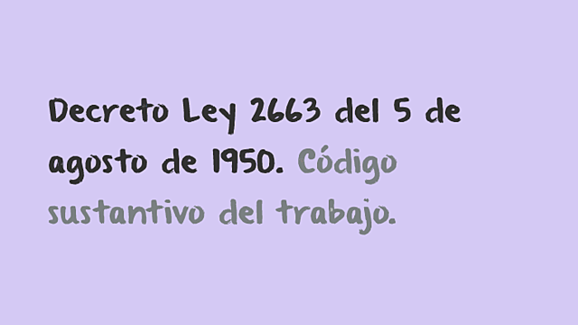 DECRETO LEY 2663 DE 1950: CÓDIGO SUSTANTIVO DE TRABAJO