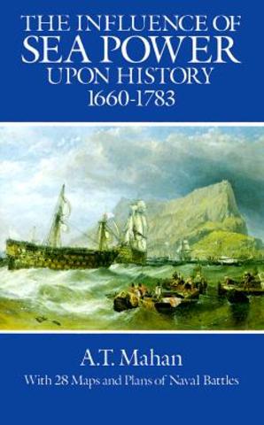 Captain Alfred Thayer Mahan publishes  The Influence of Sea Power Upon History, 1660–1783