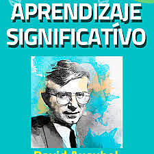 DAVID AUSBEL: TEORÍA DEL APRENDIZAJE SIGNIFICATIVO