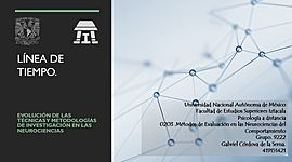 Timeline: Gabriel Córdova de la Serna / 419151421 - 0203 - Actividad 1. Evolución de las técnicas y metodologías de investigación en las Neurociencias.