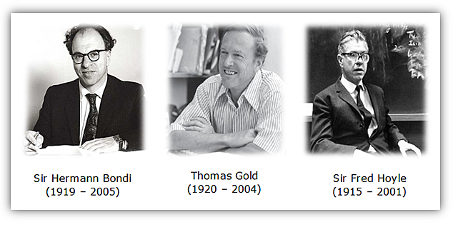 Fred Hoyle (1915- 2001), Hermam Bondi (1919- 2005) y Thomas Gold (1920- 2004)