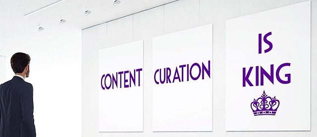 “Curation is King”