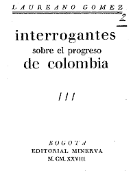 Interrogantes sobre el progreso de Colombia, Laureano Gomez