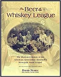 American Baseball Association, also known as the Beer and Whiskey League, was created.