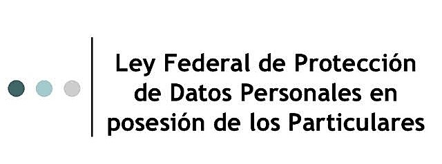 Ley Federal de Protección de Datos Personales en Posesión de Particulares