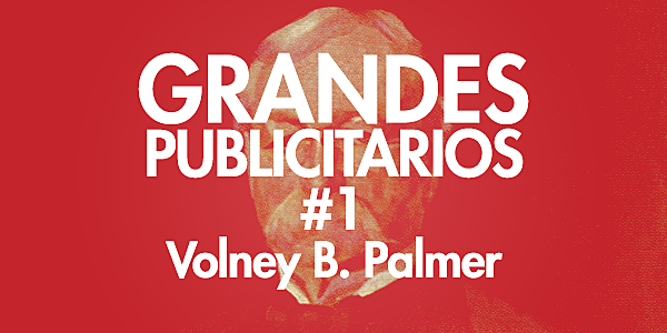 Primera agencia de publicidad con el nombre de "Volney Palmer" en Filadelfia (EEUU)