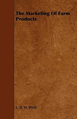 Weld escribe EL MARKETING DE LOS PRODUCTOS AGRÍCOLAS e identifica 6 funciones del Marketing.