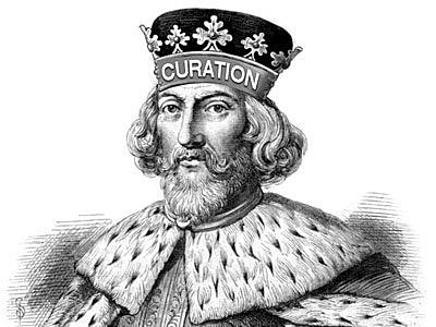 Steve Rosenbaum, señaló la emergencia de un nuevo rey, acuñando la expresión “Curation is King”.