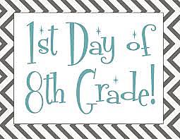 The first day of 8th grade.
