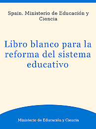 EL LIBRO BLANCO PARA LA REFORMA DEL SISTEMA EDUCATIVO.