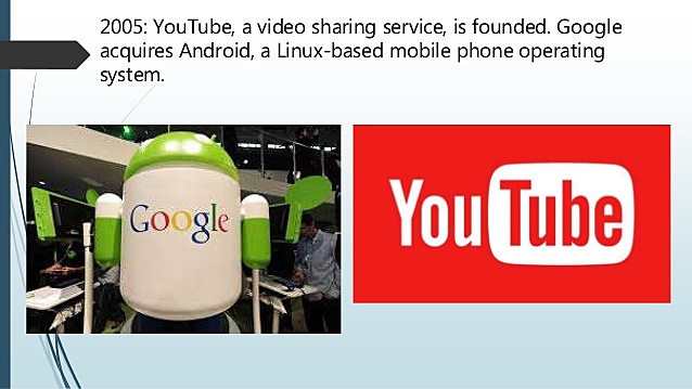 You tube and Google