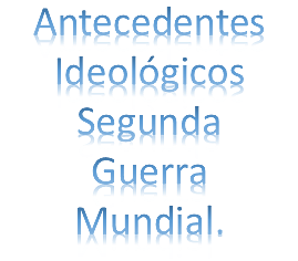 Antecedentes Ideológicos.