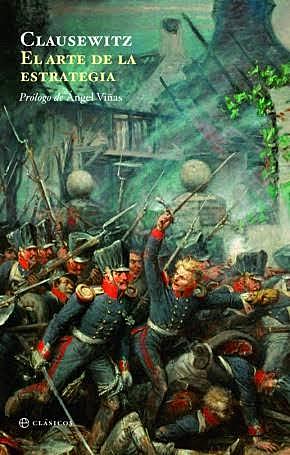 Carl Von Clausewitz y su arte de la estrategia
