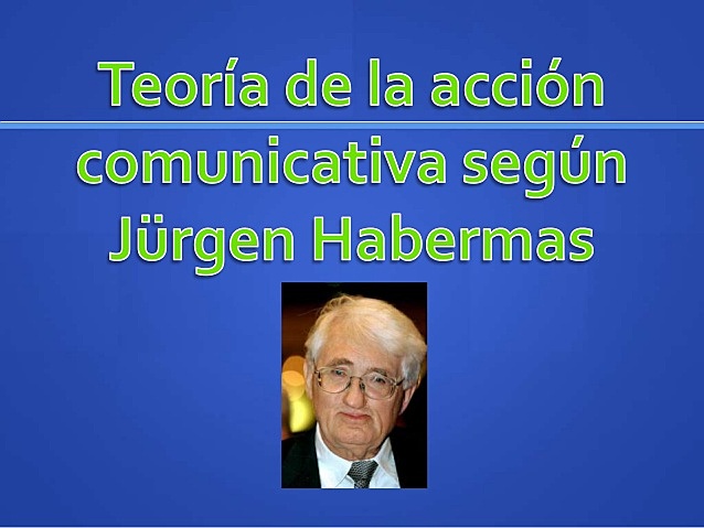 La teoría de la acción comunicativa