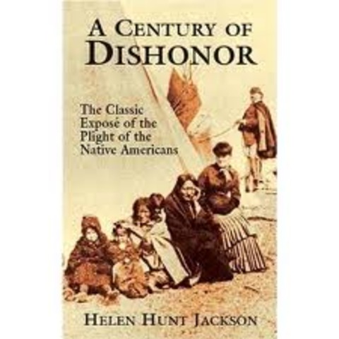 A Century of Dishonor by Helen Hunt Jackson