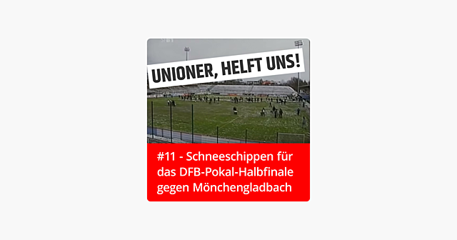 #11 – Schneeschippen für das DFB-Pokal-Halbfinale gegen Mönchengladbach