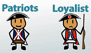 Loyalists and Patriots