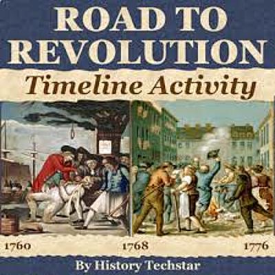 Timeline: Road to Revolution Historical Timeline
