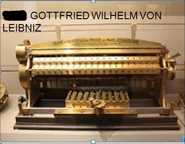 Gottfried Leibniz. -Perfeccionó la pascalina-
