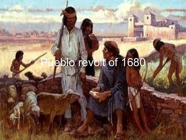 Pueblo revolt begins in new mexico.