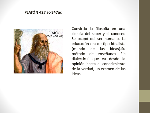 PLATÓN, ( 427 a.C- 347a.C) ANTIGÜEDAD CLÁSICA (SIGLO VIII.a.C – V.dC)