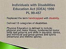EHA was reformulated as Individuals with Disabilities Education Act