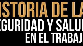 Timeline: Línea de Tiempo de la historia de la seguridad y salud en el trabajo.