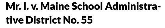L.I. v Maine School Administrative District