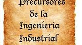 Timeline: PRECURSORES DE LA INGENIERÍA INDUSTRIAL Y SUS APORTES