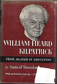 ESCUELA NUEVA: William Heard Kilpatrick (1871-1965)
