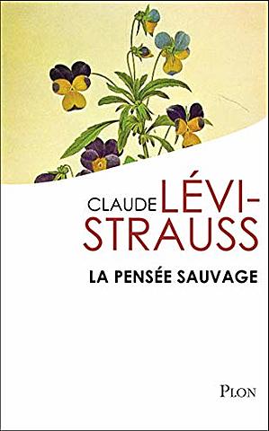 "La pensée sauvage", de Lévi Strauss
