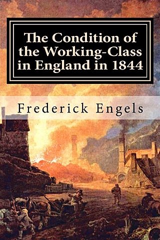 The Condition of the Working Class in England.