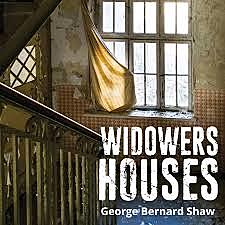 Widowers' Houses.