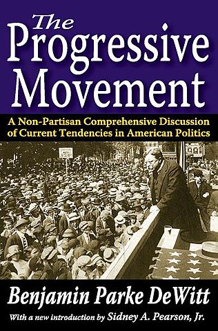 Benjamin P. DeWitt publishes "The Progressive Movement"