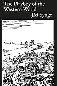 Synge's Playboy of the Western World.