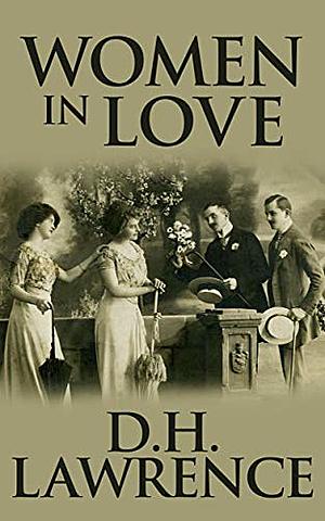 D.H. Lawrence's Women in Love.