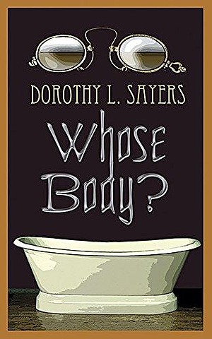 Dorothy Sayers' Whose Body?.