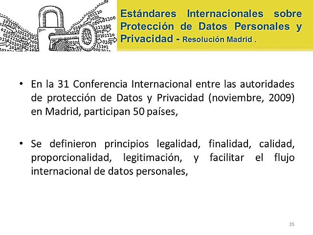 Estándares Internacionales sobre protección de datos personales y privacidad. Resolución de Madrid