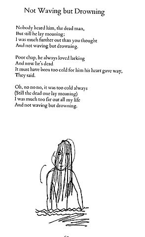 Not Waving but Drowning.