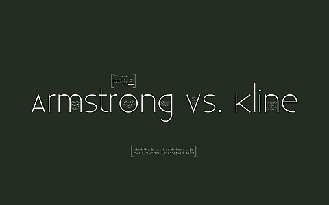 Armstrong VS. Kline