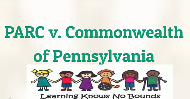 PARC v. Commonwealth of Pennsylvania