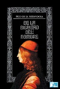 Pico Della Mirandola - La Dignidad del Hombre