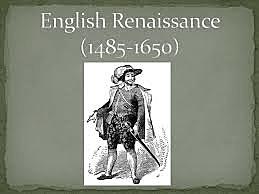 English Renaissance (1550- 1660)