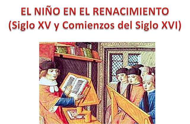 EL NIÑO EN EL RENACIMIENTO (Siglo XV y Comienzos del siglo XVI)