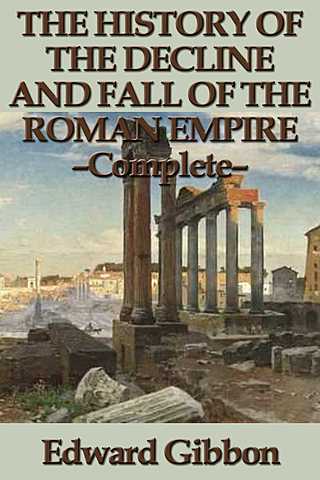 The Decline and Fall of the Roman Empire
