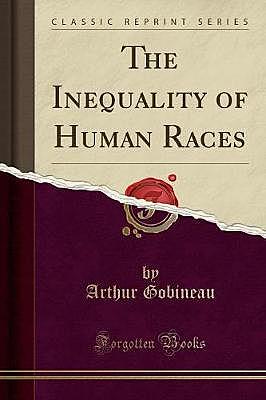 The Inequality of Human Races (Arthur de Gobineau)